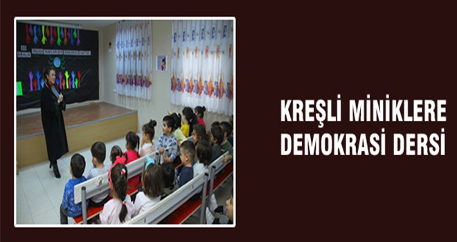 Kreşli Miniklere Demokrasi Dersi