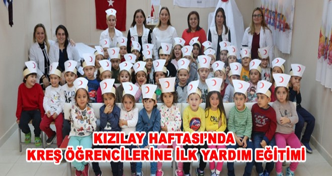 KIZILAY HAFTASI’NDA KREŞ ÖĞRENCİLERİNE İLK YARDIM EĞİTİMİ