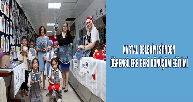 Kartal Belediyesi’nden Öğrencilere Geri Dönüşüm Eğitimi