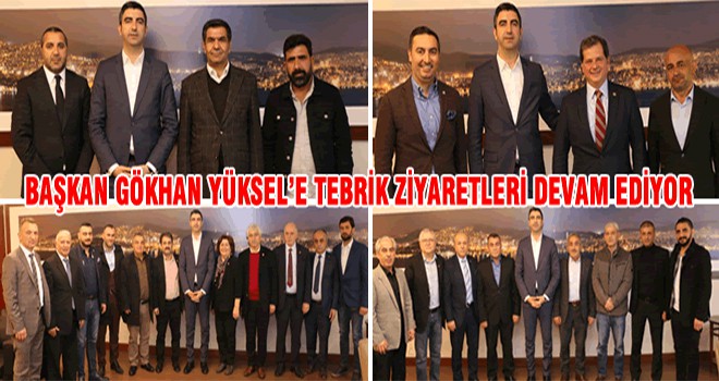 Başkan Gökhan Yüksel’e Tebrik Ziyaretleri Devam Ediyor