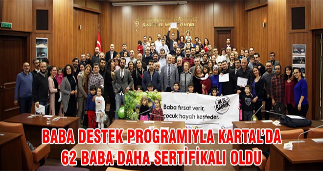 Baba Destek Programıyla Kartal’da 62 Baba Daha Sertifikalı Oldu