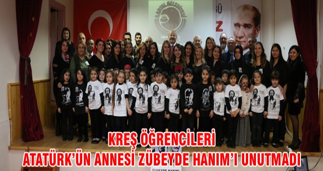 KREŞ ÖĞRENCİLERİ ATATÜRK’ÜN ANNESİ ZÜBEYDE HANIM’I UNUTMADI