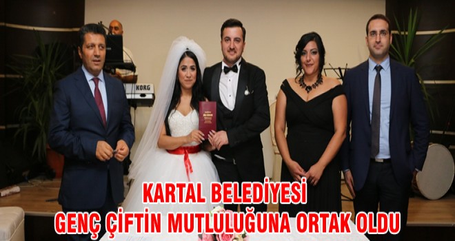 KARTAL BELEDİYESİ GENÇ ÇİFTİN MUTLULUĞUNA ORTAK OLDU