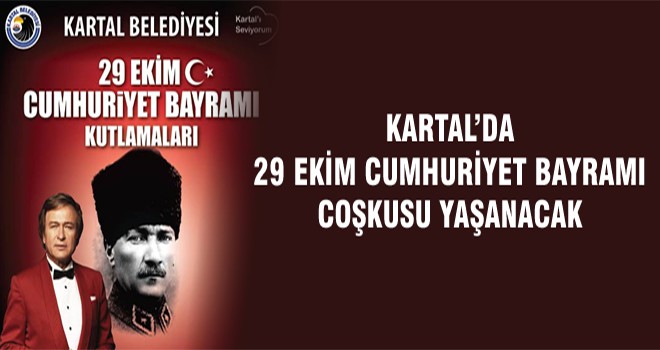 Kartal’da 29 Ekim Cumhuriyet Bayramı Coşkusu Yaşanacak