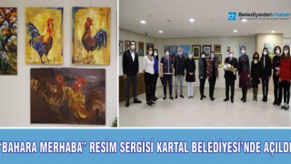 “BAHARA MERHABA” RESİM SERGİSİ KARTAL BELEDİYESİ’NDE AÇILDI