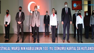 İSTİKLAL MARŞI’NIN KABULÜNÜN 100. YIL DÖNÜMÜ KARTAL’DA KUTLANDI