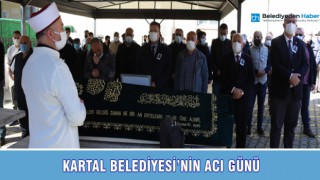 KARTAL BELEDİYESİ’NİN ACI GÜNÜ