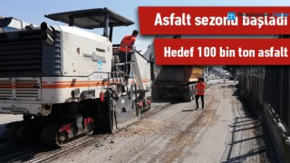 ASFALT SEZONU BAŞLADI HEDEF 100 BİN TON ASFALT