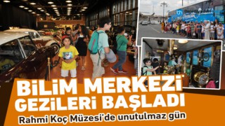 BİLİM MERKEZİ GEZİLERİ BAŞLADI