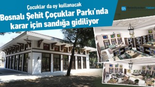 BOSNALI ŞEHİT ÇOCUKLARI PARKI'NDA KARAR İÇİN SANDIĞA GİDİYOR