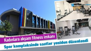 KADINLARA AKŞAM FİTNESS İMKANI SAĞLANDI