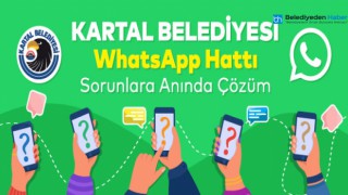 Kartal Belediyesi WhatsApp Hattı ile Sorunlara Anında Çözüm