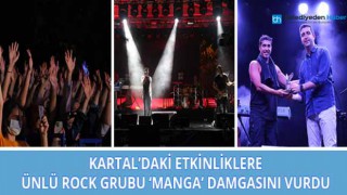 Kartal’daki Etkinliklere Ünlü Rock Grubu ‘Manga’ Damgasını Vurdu