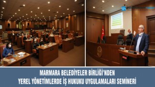 Marmara Belediyeler Birliği'nden İş Hukuku Semineri