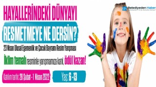 23 NİSAN RESİM YARIŞMASI İLE ÇOCUKLARIN HAYALLERİ RENKLERLE BULUŞACAK