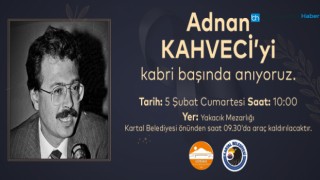 Adnan Kahveci, Vefatının 29. Yılında Kartal’daki Mezarı Başında Anılacak