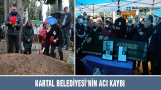 KARTAL BELEDİYESİ’NİN ACI KAYBI