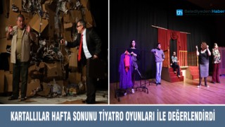 KARTALLILAR HAFTA SONUNU TİYATRO OYUNLARI İLE DEĞERLENDİRDİ