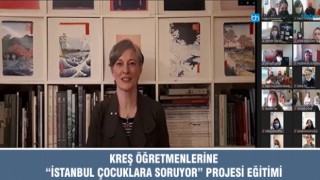 Kreş Öğretmenlerine “İstanbul Çocuklara Soruyor” Projesi Eğitimi