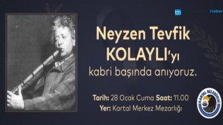 Neyzen Tevfik Vefatının 69. Yılında Kartal’da Anılacak