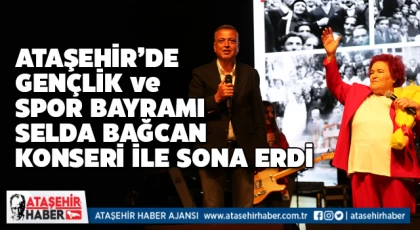 Ataşehir’de 19 Mayıs Selda Bağcan Konseri ile Kutlandı