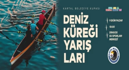 Hafta Sonu Kartal’da Kürek Yarışları Heyecanı Yaşanacak