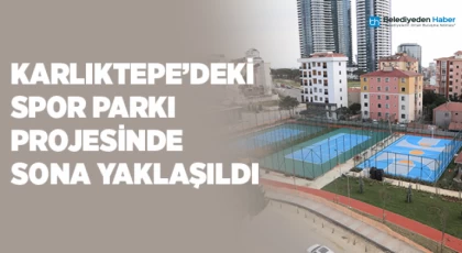 Karlıktepe’deki Spor Parkı Projesinde Sona Yaklaşıldı