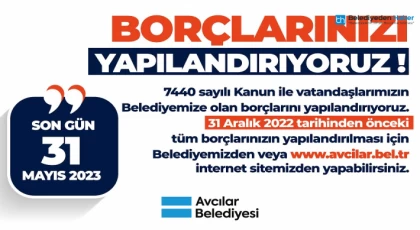 Avcılar Belediyesi Borçları Yapılandırmaya Başladı